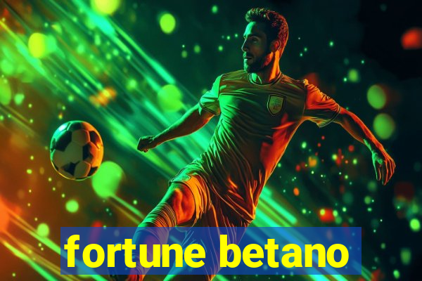 fortune betano